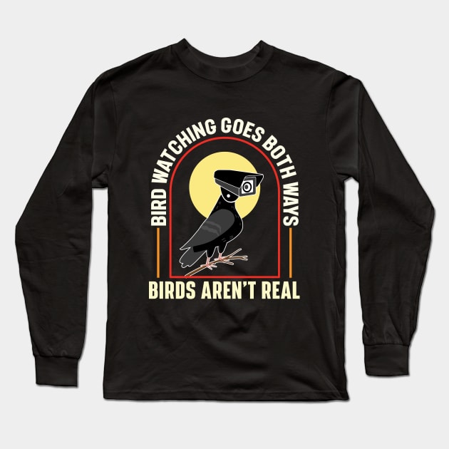 Bird Watching Goes Both Ways – Birds Aren’t Real Long Sleeve T-Shirt by RiseInspired